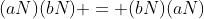 (aN)(bN) = (bN)(aN)