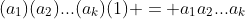 (a_1)(a_2)...(a_k)(1) = a_1a_2...a_k