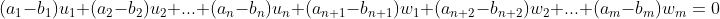 (a_1-b_1)u_1+(a_2-b_2)u_2+...+(a_{n}-b_{n})u_n+(a_{n+1}-b_{n+1})w_1+(a_{n+2}-b_{n+2})w_2+...+(a_m-b_m)w_m=0