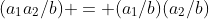 (a_1a_2/b) = (a_1/b)(a_2/b)