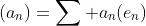 (a_n)=\sum a_n(e_n)