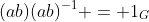 (ab)(ab)^{-1} = 1_{G}