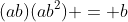 (ab)(ab^2) = b