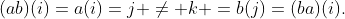 (ab)(i)=a(i)=j \neq k =b(j)=(ba)(i).