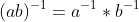 (ab)^{-1}=a^{-1}*b^{-1}