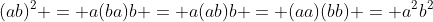(ab)^2 = a(ba)b = a(ab)b = (aa)(bb) = a^2b^2