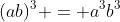 (ab)^3 = a^3b^3
