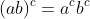 (ab)^c=a^cb^c