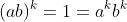 (ab)^k=1=a^kb^k