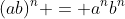 (ab)^n = a^nb^n