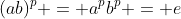 (ab)^p = a^pb^p = e