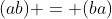 (ab) = (ba)