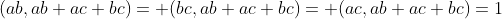 (ab,ab+ac+bc)= (bc,ab+ac+bc)= (ac,ab+ac+bc)=1
