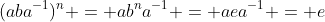 (aba^{-1})^n = ab^na^{-1} = aea^{-1} = e