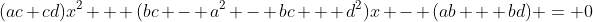 (ac+cd)x^2 + (bc - a^2 - bc + d^2)x - (ab + bd) = 0