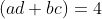 (ad+bc)=4