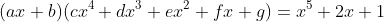 (ax+b)(cx^4+dx^3+ex^2+fx+g)=x^5+2x+1