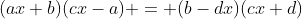(ax+b)(cx-a) = (b-dx)(cx+d)