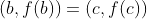 (b,f(b))=(c,f(c))