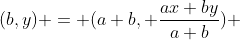 (b,y) = (a+b, \frac{ax+by}{a+b}) 