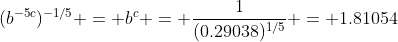 (b^{-5c})^{-1/5} = b^c = \frac{1}{(0.29038)^{1/5}} = 1.81054