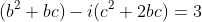 (b^2+bc)-i(c^2+2bc)=3