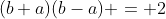 (b+a)(b-a) = 2