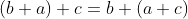 (b+a)+c=b+(a+c)