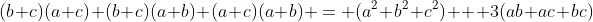 (b+c)(a+c)+(b+c)(a+b)+(a+c)(a+b) = (a^2+b^2+c^2) + 3(ab+ac+bc)