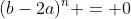 (b-2a)^n = 0