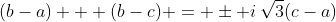 (b-a) + (b-c) = \pm i\:\sqrt{3}(c-a)