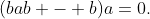 (bab - b)a=0.