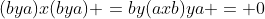 (bya)x(bya) =by(axb)ya = 0