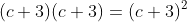 (c+3)(c+3)=(c+3)^2