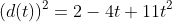 (d(t))^2=2-4t+11t^2