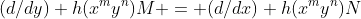 (d/dy) h(x^{m}y^{n})M = (d/dx) h(x^{m}y^{n})N