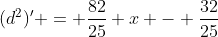 (d^2)' = \frac{82}{25} x - \frac{32}{25}