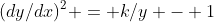 (dy/dx)^2 = k/y - 1