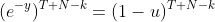 (e^{-y})^{T+N-k}=(1-u)^{T+N-k}
