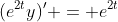 (e^{2t}y)' = e^{2t}