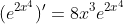 (e^{2x^4})'=8x^3e^{2x^4}