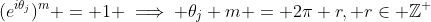 (e^{i\theta_j})^m = 1 \implies \theta_j m = 2\pi r, r\in \mathbb{Z}^+