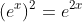(e^{x})^{2}=e^{2x}
