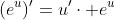 (e^u)'=u'\cdot e^u