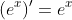 (e^x)'=e^x
