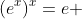 (e^x)^x=e 