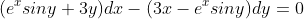 (e^xsiny+3y)dx-(3x-e^xsiny)dy=0