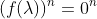 (f(\lambda))^n=0^n