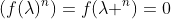 (f(\lambda)^n)=f(\lambda ^n)=0