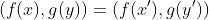 (f(x),g(y))=(f(x'),g(y'))